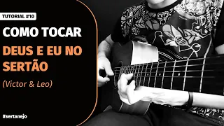 Tutorial #10 | Como tocar - Deus e eu no sertão (Victor & Leo) no violão