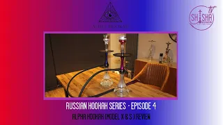 Alpha Hookah (Model X vs S) Review - EPISODE 4 (RHS)