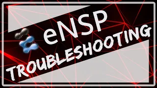 eNSP Troubleshooting