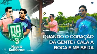 Hugo e Guilherme - Pot-Pourri Quando o Coração da Gente / Cala a Boca e me Beija I DVD No Pelo 3
