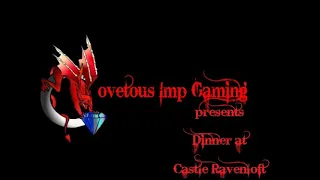 Dinner at Castle Ravenloft - A Covetous Imp Gaming Video for Curse of Strahd