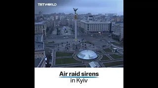 Air raid sirens heard across Ukraine’s capital Kyiv