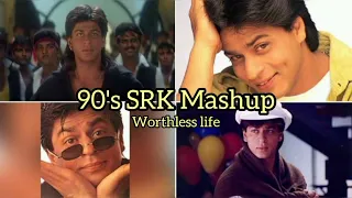 90's SRK Mashup || Romantic Songs || Worthless Life✨🖤