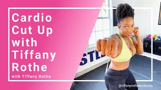 Cardio Cut Up with Tiffany Rothe