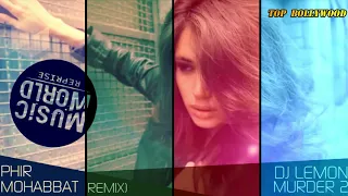 Phir Mohabbat Remix-DJ Lemon Arijit Singh_Lyrics Full Song_Top Bollywood