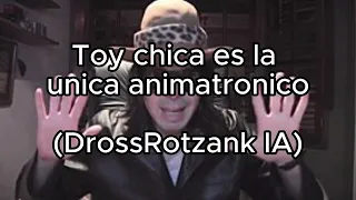 Toy chica es la unica animatronico (DrossRotzank IA)