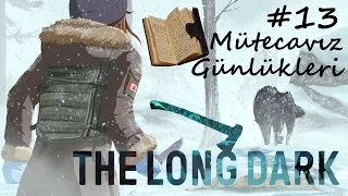 EVE DÖNÜŞ YOLU  (Mütecavız Günlükleri) | The Long Dark #13