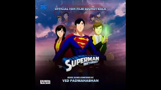 Superman: Birthright (2022) Fan Film OST | "Birthright" by Ved Padmanabhan