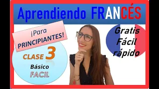 CURSO DE FRANCÉS BÁSICO COMPLETO GRATIS | CLASE 3, para principiantes, rápido fácil!