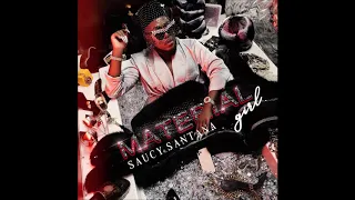 Saucy Santana - "Material Girl" OFFICIAL VERSION