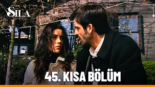 45. Kısa Bölüm - Sıla