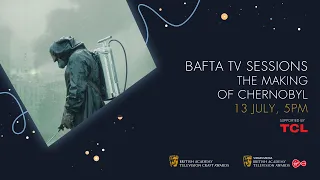 The Making of Chernobyl, with Jared Harris, Craig Mazin & More | BAFTA TV Sessions