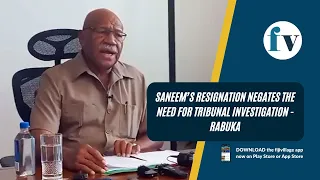 Saneem’s resignation negates the need for tribunal investigation - Rabuka