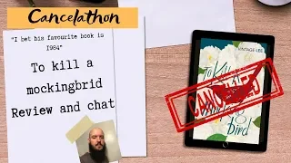 Cancelathon / To Kill A Mockingbird / discussion