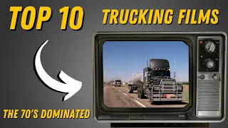 The Top 10 Must-See Trucking Films Ever (The 70's Dominated)