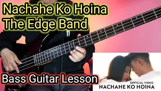 The Edge Band - Nachahe ko Hoina Bass Guitar Lesson | Nepali Bass Guitar Lesson