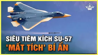 Vì Sao Siêu Tiêm Kích SU-57 Của Nga Hoàn Toàn 'Mất Tích' Ở Ukraine?