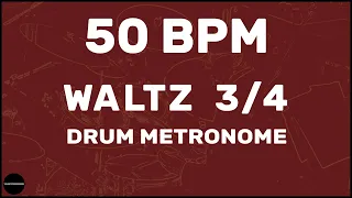 Waltz 3/4 | Drum Metronome Loop | 50 BPM