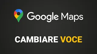 Come cambiare voce Google Maps Android