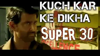 Super 30 - Kuch kar ke dikha | Official video song | Hrithik Roshan | Shankar Mahadevan |