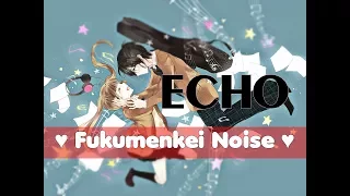 Echo - Jason Walker [Fukumenkei Noise]♥ AMV