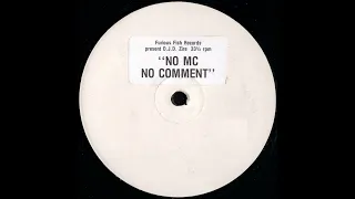 NO M.C. NO COMMENT Side A * D.J. D. Zire * Furious Fish Records FFDJD001