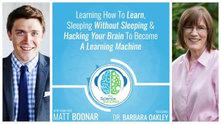 Learning How To Learn, Sleeping Without Sleeping & Hacking Your Brain with Dr. Barbara Oakley