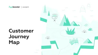 Как построить Customer Journey Map и визуализировать путь пользователя | Appbooster Academy