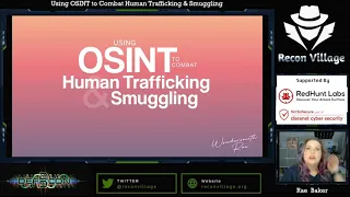 Using OSINT to Aid in Human Trafficking and Smuggling Cases - Rae - Recon Village @DEFCON 29