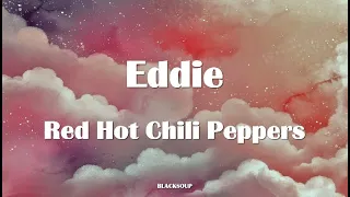 Red Hot Chili Peppers - Eddie Lyrics
