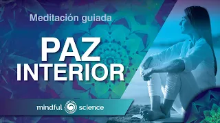 MEDITACIÓN GUIADA MINDFULNESS: PAZ INTERIOR | MINDFUL SCIENCE
