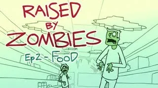 Raised By Zombies - Ep 2 - Food