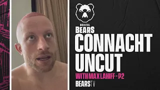 Connacht Uncut: Max Lahiff's World Tour Part II