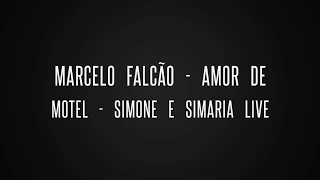 Marcelo Falcão - Simone e Simaria - Amor de Motel Live