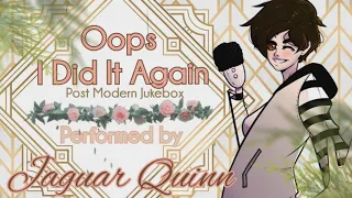 (COVER) Oops I Did It Again by Post Modern Jukebox Performed By Jaguar Quinn