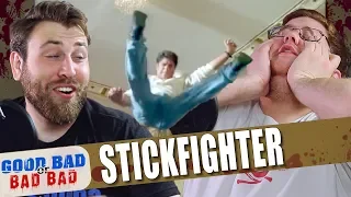 Stickfighter - Good Bad or Bad Bad #86