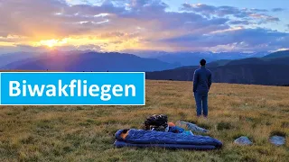 Biwakfliegen | Erreichen wir unser Ziel mit dem Gleitschirm?