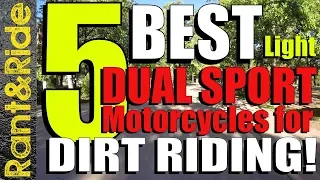 Top 5 Best Light Dual Sport Motorcycles made for dirt riding