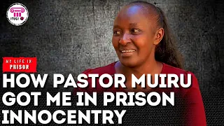 How Pst Muiru got me in prison Innocently - My Life In Prison - ITUGI TV