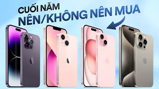 iPhone NÊN MUA & KHÔNG NÊN MUA cuối năm 2023/ đầu 2024