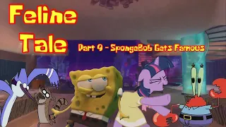 Feline Tale Part 9 - SpongeBob Gets Famous