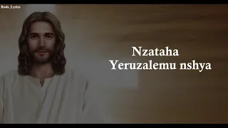 Nzataha Yeruzaremu Nshya  Lyrics Rugamba cyprien Ft Amasimbi n'amakombe [ Video Lyricis]