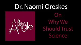 Dr. Naomi Oreskes on Why We Should Trust Science