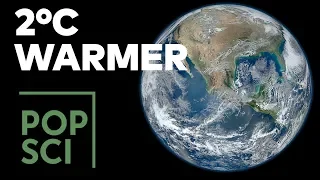What Happens if Earth Gets 2°C Warmer?