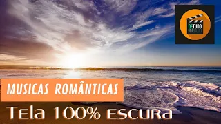 MUSICAS ROMANTICAS 100% TELA ESCURA ANOS 80/90