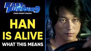 HAN's ALIVE In Fast and Furious 9 - WHAT IT REALLY MEANS!