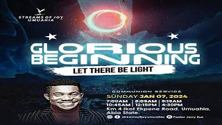 SUNDAY SERVICE || GLORIOUS BEGINNING - LET THERE BE LIGHT || COMMUNION SERVICE || 7TH JANUARY 2024