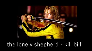 the lonely shepherd - kill bill (slowed + reverb) #10