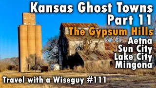 Kansas Gypsum Hills Ghost Towns // Aetna, Sun City, Lake City, Mingona