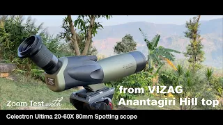 Celestron Ultima 20 - 60X 80mm Spotting Scope - ZOOM TEST | Anantagiri Hill Top - VIZAG